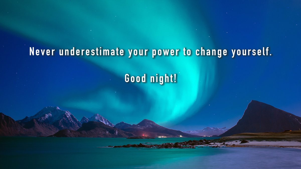 GoodNight Never Underestimate Your Power to Change Yourself: Bir Motivasyon Mesajı